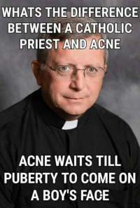 The difference between priests and acne